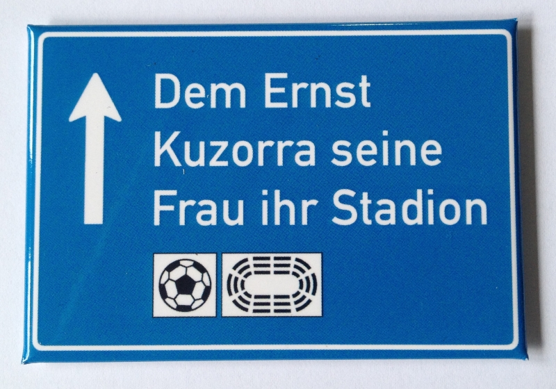 Magnet " Dem Ernst Kuzorra seine Frau Ihr Stadion"